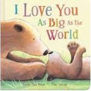 "I Love You as Big as the World" Tiger Tales board book for kids